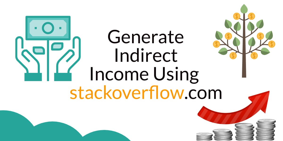 Generate indirect income using stackoverflow.com
